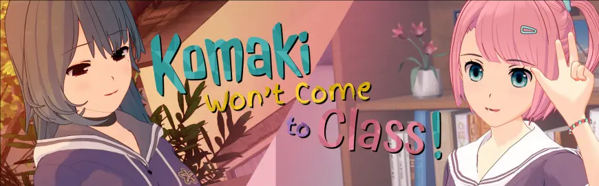Komaki Won’t Come to Class [v0.1.1]
