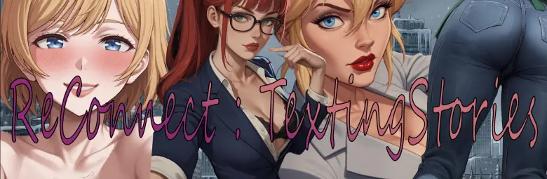 ReConnect: TextingStories [v0.7]