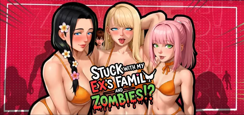 Stuck with My Ex’s Family and Zombies!? [v2.7a DLC]